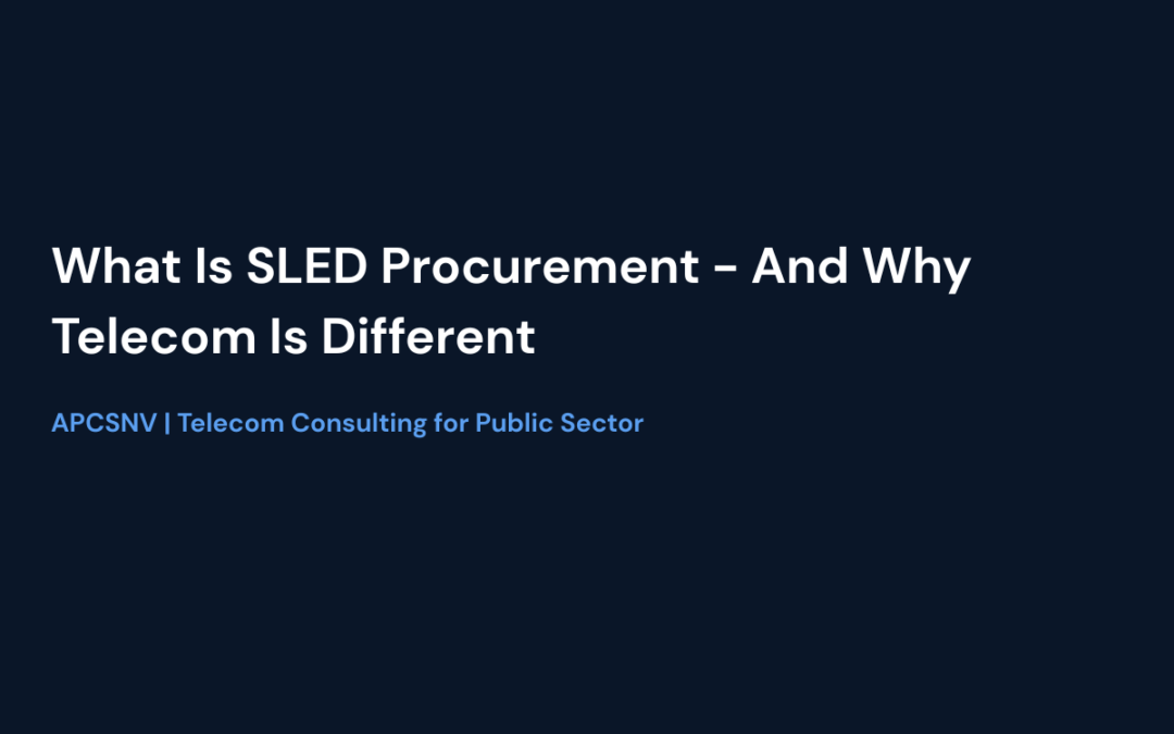 What Is SLED Procurement – And Why Telecom Is Different